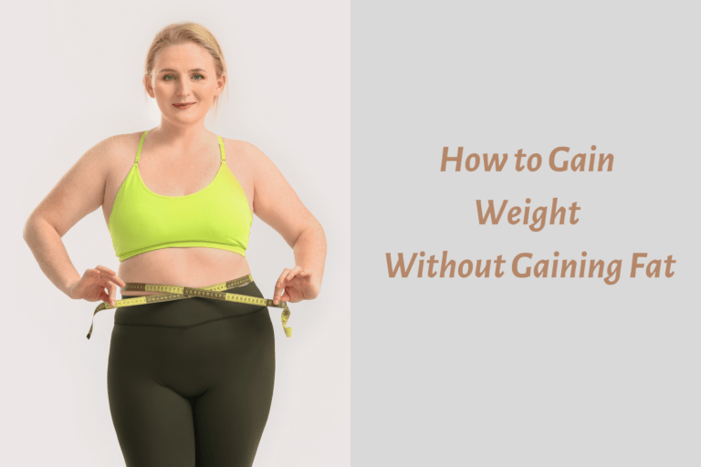 How to Gain Weight Without Gaining Fat